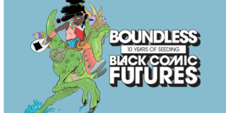 Colorful illustration of a child riding the back of a dinosaur-like character with White text with a black drop shadow on a turquoise background reads: Boundless 10 Years of Seeding Black Comic Futures